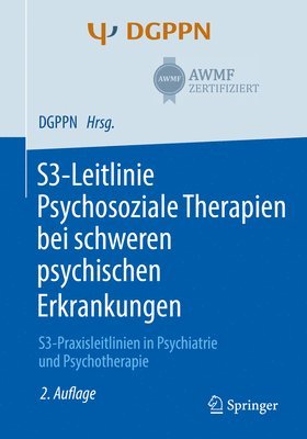 S3-Leitlinie Psychosoziale Therapien bei  schweren psychischen Erkrankungen 1