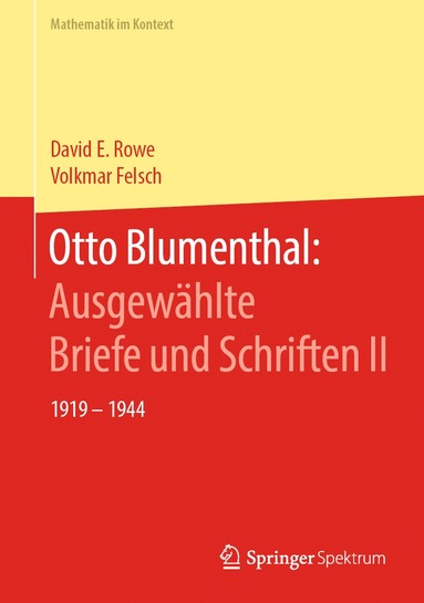 David E. Rowe, Volkmar Felsch - Otto Blumenthal: Ausgewählte Briefe und Schriften II, Inbunden