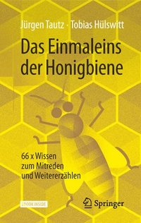 bokomslag Das Einmaleins Der Honigbiene: 66 X Wissen Zum Mitreden Und Weitererzählen