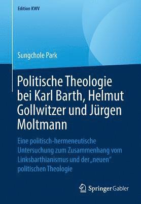 Politische Theologie bei Karl Barth, Helmut Gollwitzer und Jrgen Moltmann 1