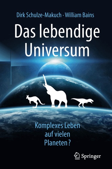 Dirk Schulze-Makuch, William Bains - Das lebendige Universum, Inbunden
