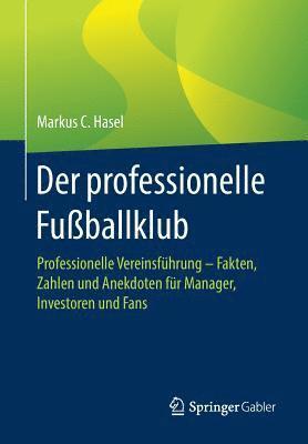 Markus C. Hasel - Der professionelle Fußballklub, Häftad