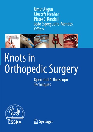 Umut Akgun, Mustafa Karahan, Pietro S. Randelli, João Espregueira-Mendes - Knots in Orthopedic Surgery, Häftad