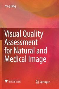 bokomslag Visual Quality Assessment for Natural and Medical Image