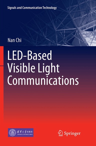Nan Chi - LED-Based Visible Light Communications, Häftad
