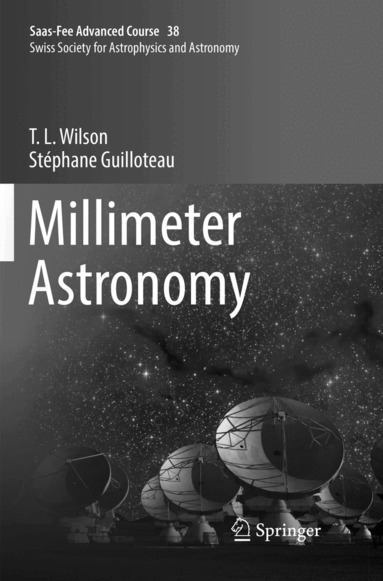 T. L. Wilson, Stéphane Guilloteau, Miroslava Dessauges-Zavadsky, Daniel Pfenniger - Millimeter Astronomy, Häftad