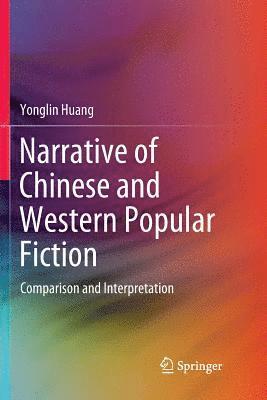 Yonglin Huang - Narrative of Chinese and Western Popular Fiction, Häftad