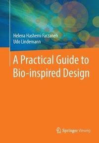 bokomslag A Practical Guide to Bio-inspired Design
