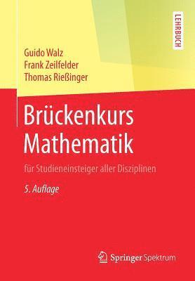 Guido Walz, Frank Zeilfelder, Thomas Rießinger - Brückenkurs Mathematik, Häftad