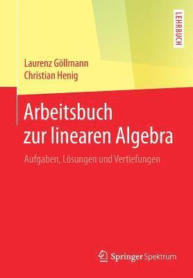 Arbeitsbuch zur linearen Algebra 1