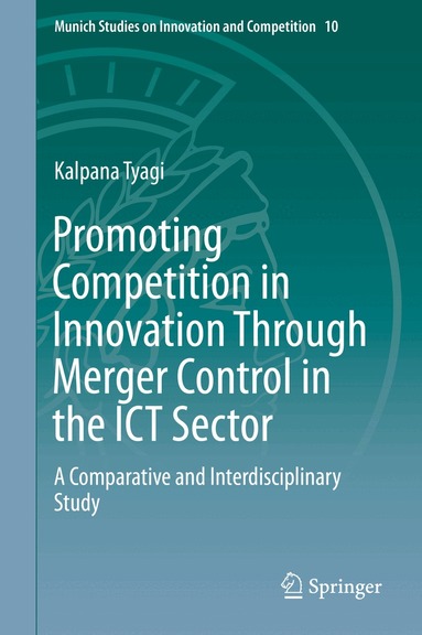 Kalpana Tyagi - Promoting Competition in Innovation Through Merger Control in the ICT Sector, Inbunden