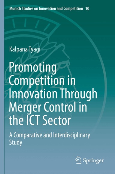 Kalpana Tyagi - Promoting Competition in Innovation Through Merger Control in the ICT Sector, Häftad