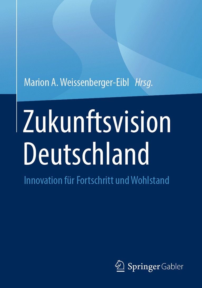 Marion A. Weissenberger-Eibl - Zukunftsvision Deutschland, Inbunden
