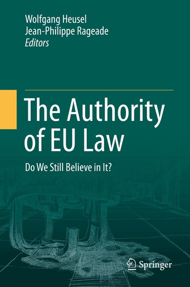 Wolfgang Heusel, Jean-Philippe Rageade - Authority of EU Law, Inbunden