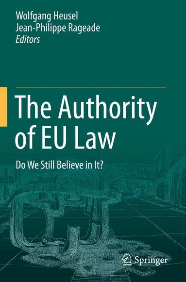 Wolfgang Heusel, Jean-Philippe Rageade - Authority of EU Law, Häftad