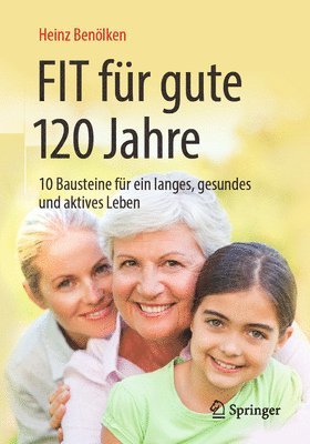 Fit für gute 120 Jahre 1