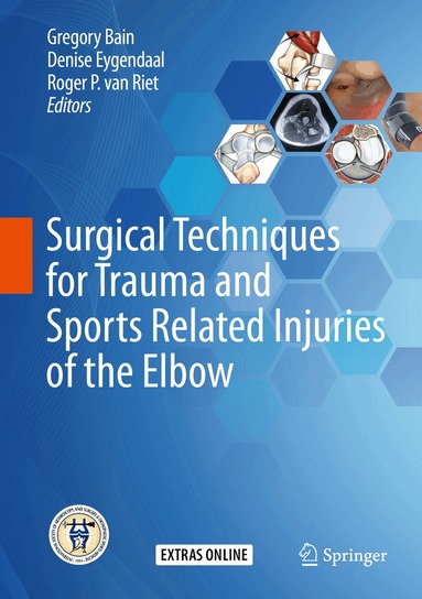Gregory Bain, Denise Eygendaal, Roger P. van Riet - Surgical Techniques for Trauma and Sports Related Injuries of the Elbow, Inbunden