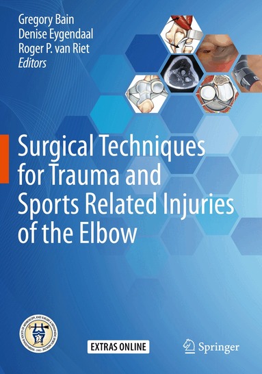 Gregory Bain, Denise Eygendaal, Roger P. van Riet - Surgical Techniques for Trauma and Sports Related Injuries of the Elbow, Häftad