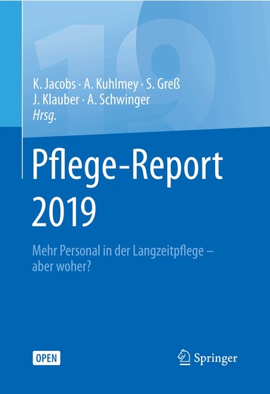 Klaus Jacobs, Adelheid Kuhlmey, Stefan Greß, Jürgen Klauber, Antje Schwinger - Pflege-Report 2019, Häftad