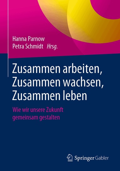Hanna Parnow, Petra Schmidt - Zusammen arbeiten, Zusammen wachsen, Zusammen leben, Häftad