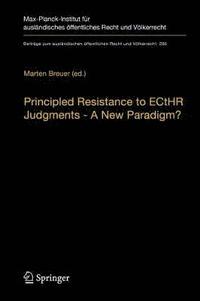 bokomslag Principled Resistance to ECtHR Judgments - A New Paradigm?