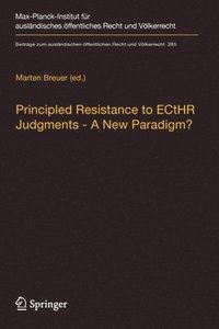 bokomslag Principled Resistance to ECtHR Judgments - A New Paradigm?