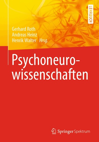 Gerhard Roth, Andreas Heinz, Henrik Walter - Psychoneurowissenschaften, Inbunden