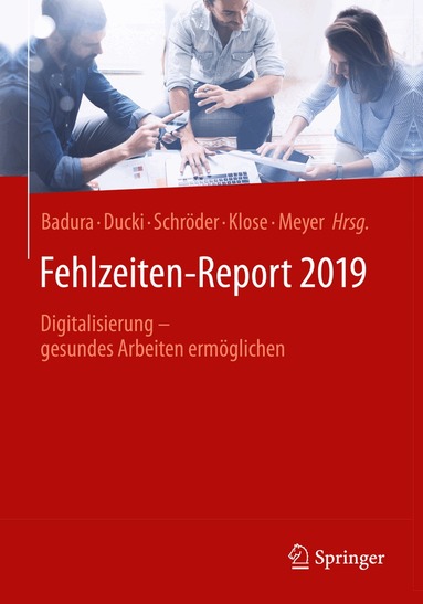 Bernhard Badura, Antje Ducki, Helmut Schröder, Joachim Klose, Markus Meyer - Fehlzeiten-Report 2019, Häftad