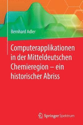 bokomslag Computerapplikationen in der Mitteldeutschen Chemieregion  ein historischer Abriss