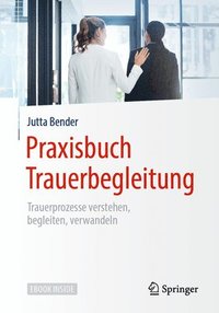 bokomslag Praxisbuch Trauerbegleitung