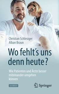 bokomslag 'Wo fehlts uns denn heute?' Wie Patienten und AErzte besser miteinander umgehen koennen