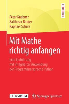 Peter Knabner, Balthasar Reuter, Raphael Schulz - Mit Mathe richtig anfangen, Häftad