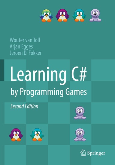 Wouter van Toll, Arjan Egges, Jeroen D. Fokker - Learning C# by Programming Games, Häftad