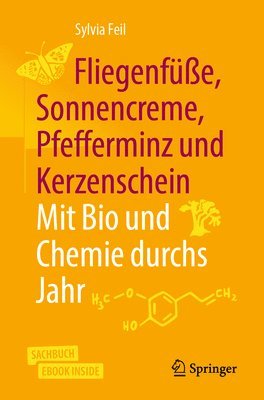 bokomslag Fliegenfusse, Sonnencreme, Pfefferminz und Kerzenschein | Mit Bio und Chemie durchs Jahr