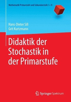 Hans-Dieter Sill, Grit Kurtzmann - Didaktik der Stochastik in der Primarstufe, Häftad