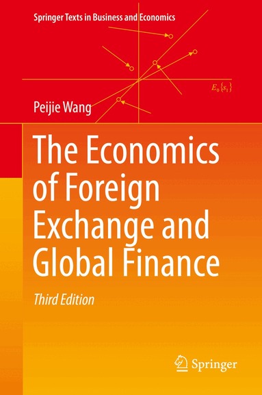 Peijie Wang - Economics of Foreign Exchange and Global Finance, Inbunden