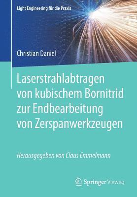 Laserstrahlabtragen von kubischem Bornitrid zur Endbearbeitung von Zerspanwerkzeugen 1