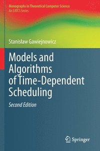 bokomslag Models and Algorithms of Time-Dependent Scheduling