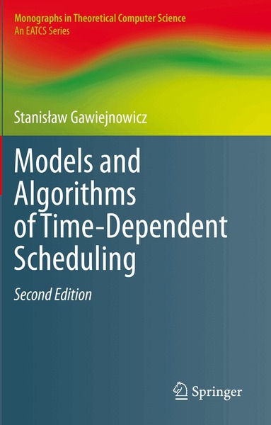 Stanisław Gawiejnowicz - Models and Algorithms of Time-Dependent Scheduling, Häftad
