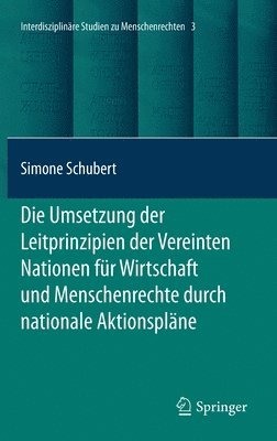 bokomslag Die Umsetzung der Leitprinzipien der Vereinten Nationen fr Wirtschaft und Menschenrechte durch nationale Aktionsplne