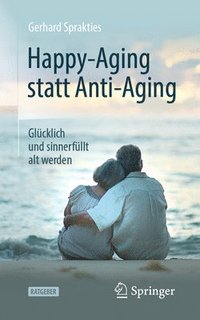 bokomslag Happy-Aging statt Anti-Aging