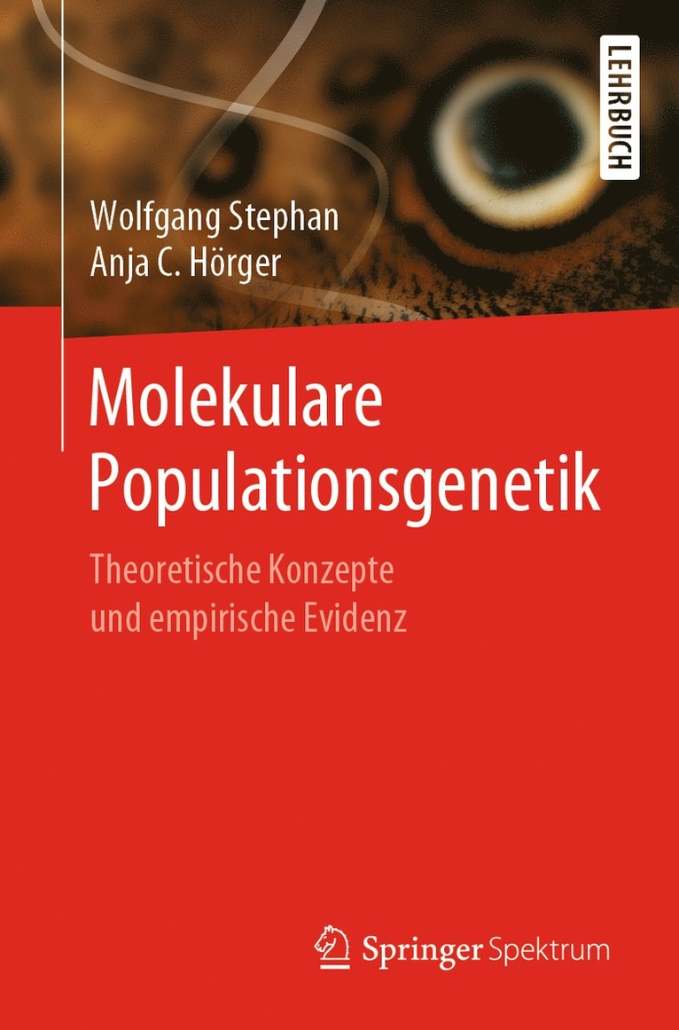Wolfgang Stephan, Anja C. Hörger - Molekulare Populationsgenetik, Häftad