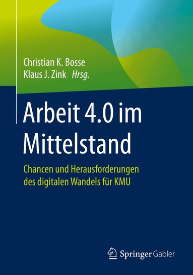 Christian K. Bosse, Klaus J. Zink - Arbeit 4.0 im Mittelstand, Häftad