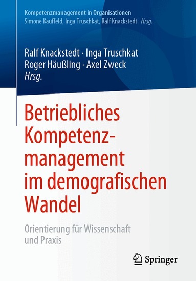 Ralf Knackstedt, Inga Truschkat, Roger Häußling, Axel Zweck - Betriebliches Kompetenzmanagement im demografischen Wandel, Häftad