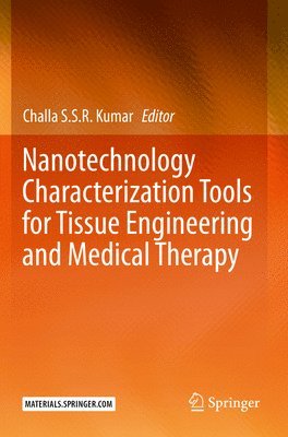 Challa S.S.R. Kumar, Challa S. S. R. Kumar - Nanotechnology Characterization Tools for Tissue Engineering and Medical Therapy, Häftad