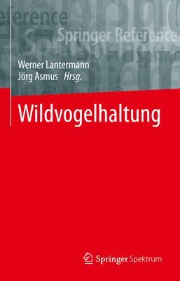 Werner Lantermann, Jörg Asmus - Wildvogelhaltung, Inbunden
