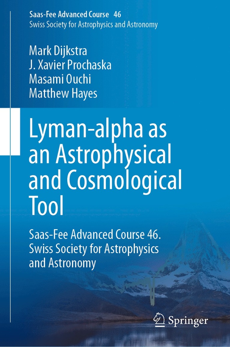 Mark Dijkstra, J. Xavier Prochaska, Masami Ouchi, Matthew Hayes, Anne Verhamme, Pierre North, Sebastiano Cantalupo, Hakim Atek - Lyman-alpha as an Astrophysical and Cosmological Tool, Inbunden
