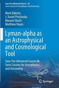 bokomslag Lyman-alpha as an Astrophysical and Cosmological Tool