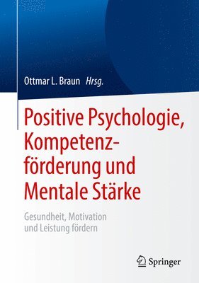 bokomslag Positive Psychologie, Kompetenzfrderung und Mentale Strke