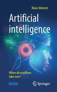 bokomslag Artificial intelligence - When do machines take over?